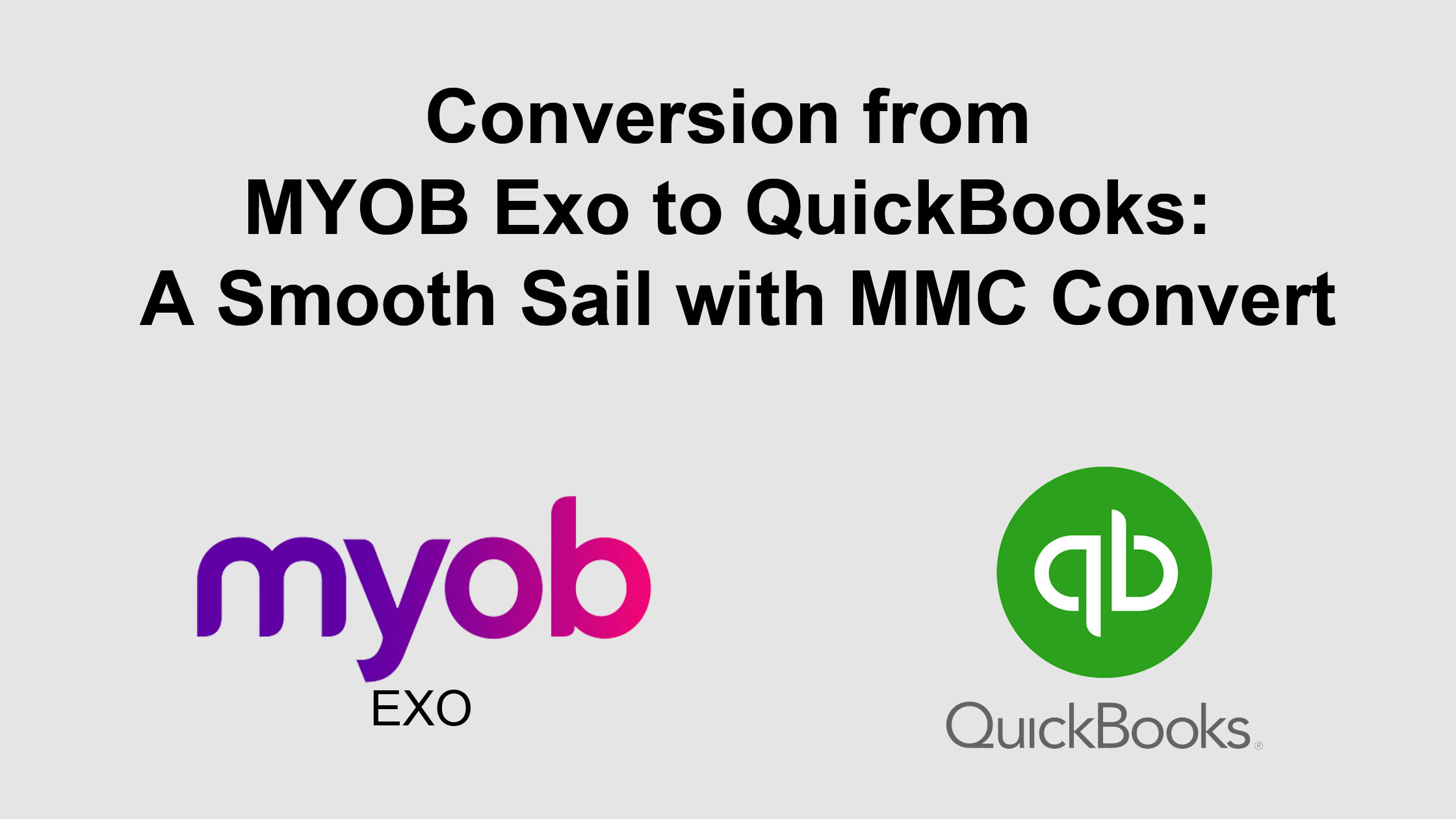 Conversion from MYOB Exo to QuickBooks: A Smooth Sail with MMC Convert