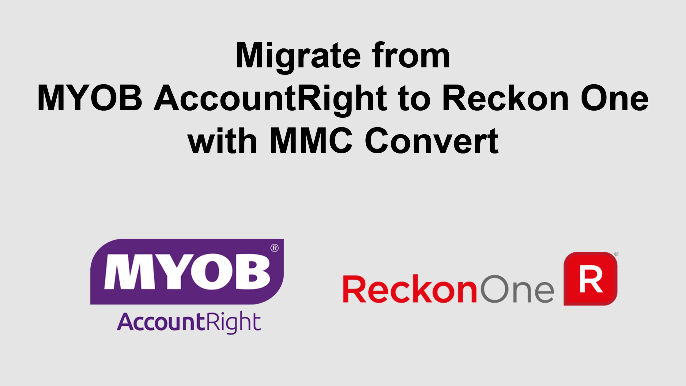 Migrate from MYOB AccountRight to Reckon One with MMC Convert