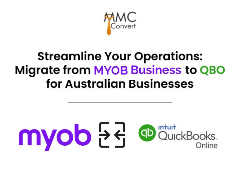 Streamline Your Operations: Migrate from MYOB Business to QBO for Australian Businesses