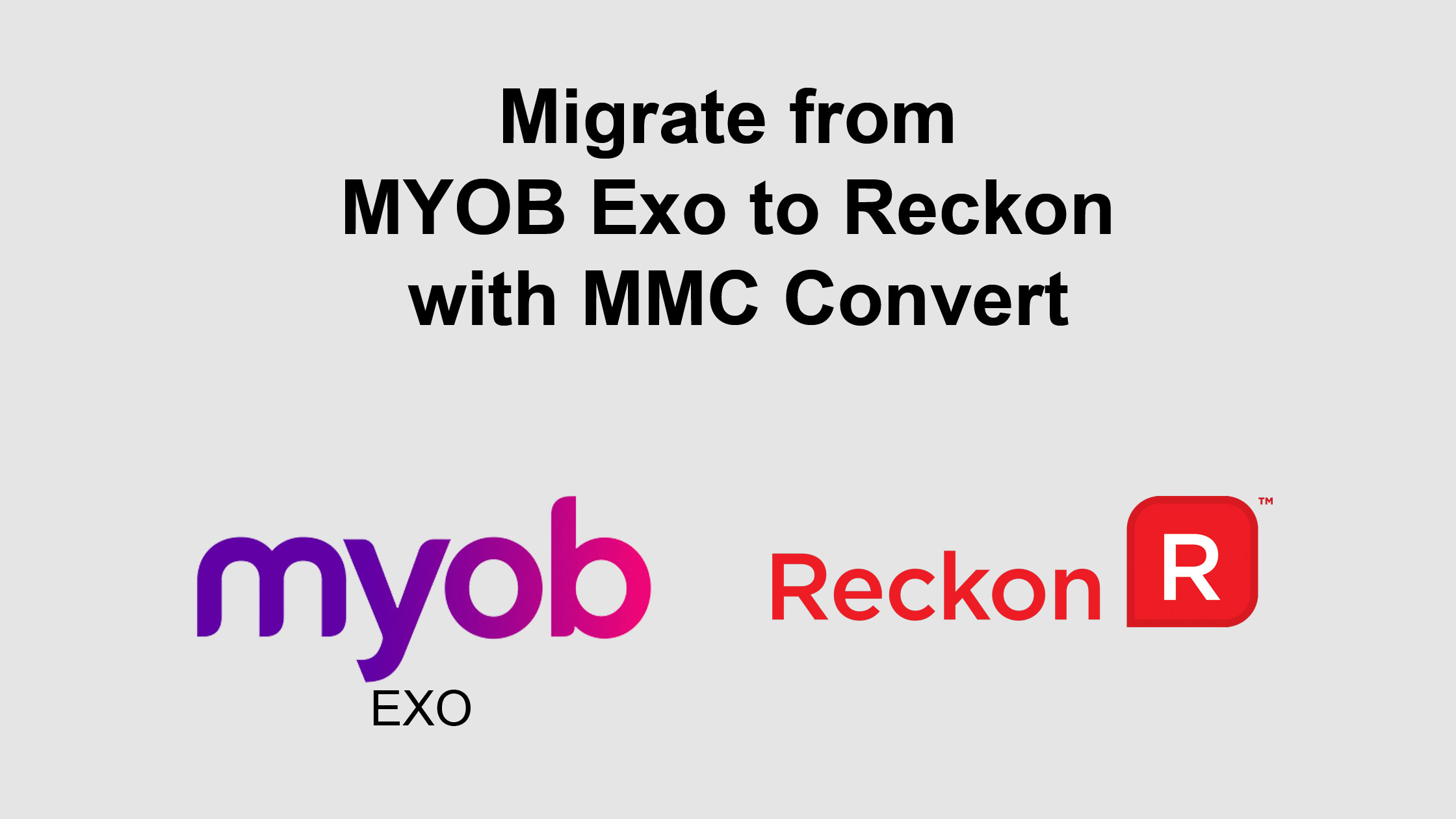 Migrate from MYOB Exo to Reckon with MMC Convert