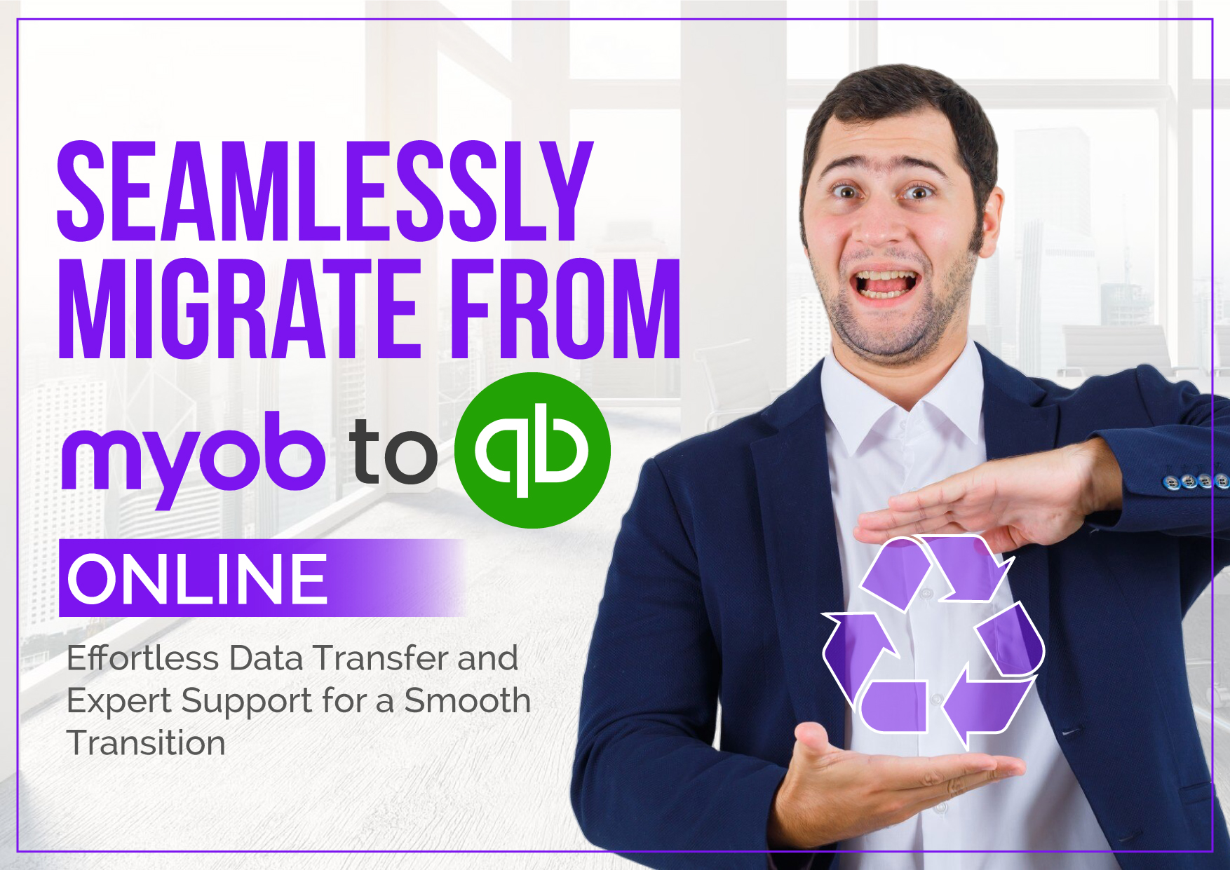 Migrate from MYOB to QuickBooks Online: A Hassle-Free Transition