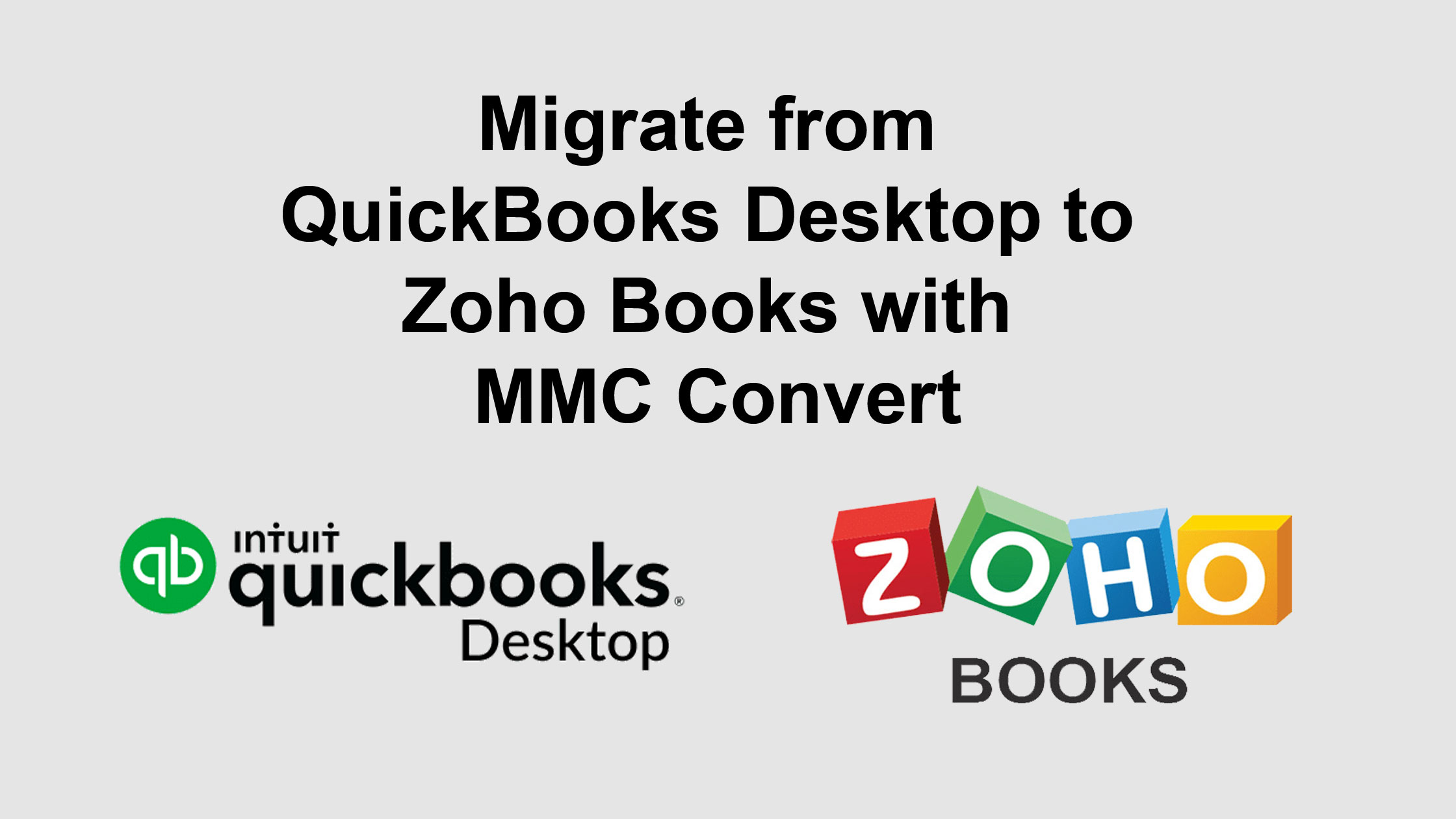 Migrate from QuickBooks Desktop to Zoho Books with MMC Convert