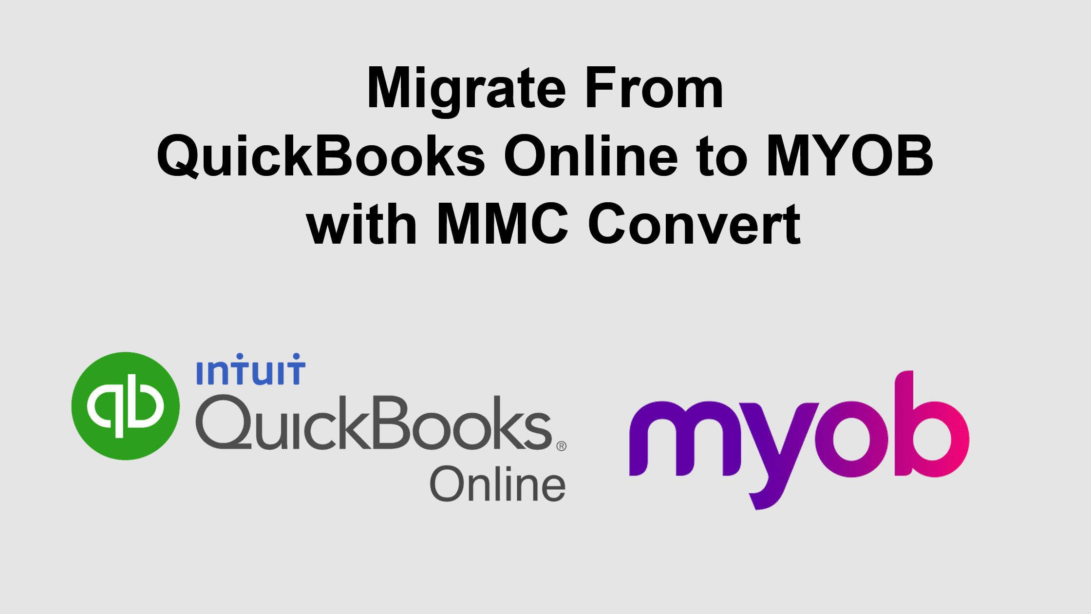 Migrate From QuickBooks Online to MYOB with MMC Convert