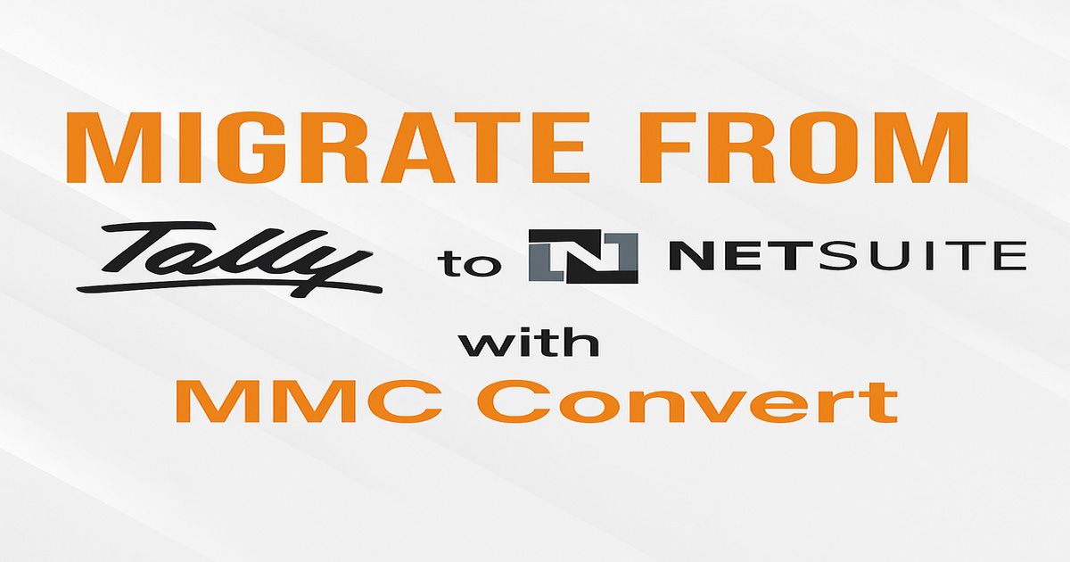 How to Migrate from Tally to NetSuite: A Complete Guide by MMC Convert