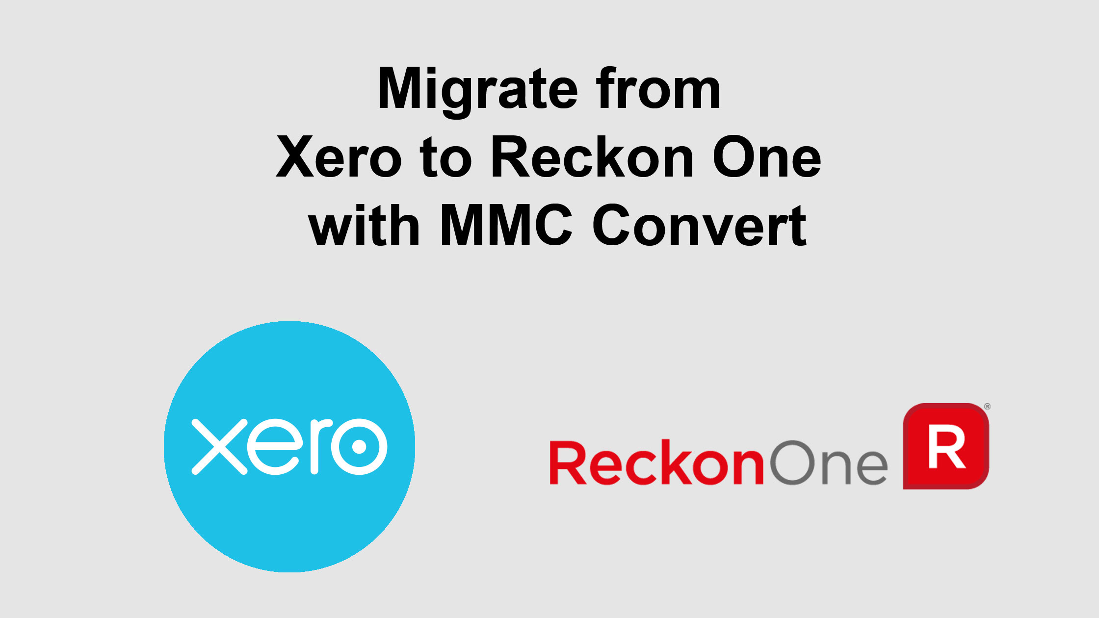 Migrate from Xero to Reckon One with MMC Convert