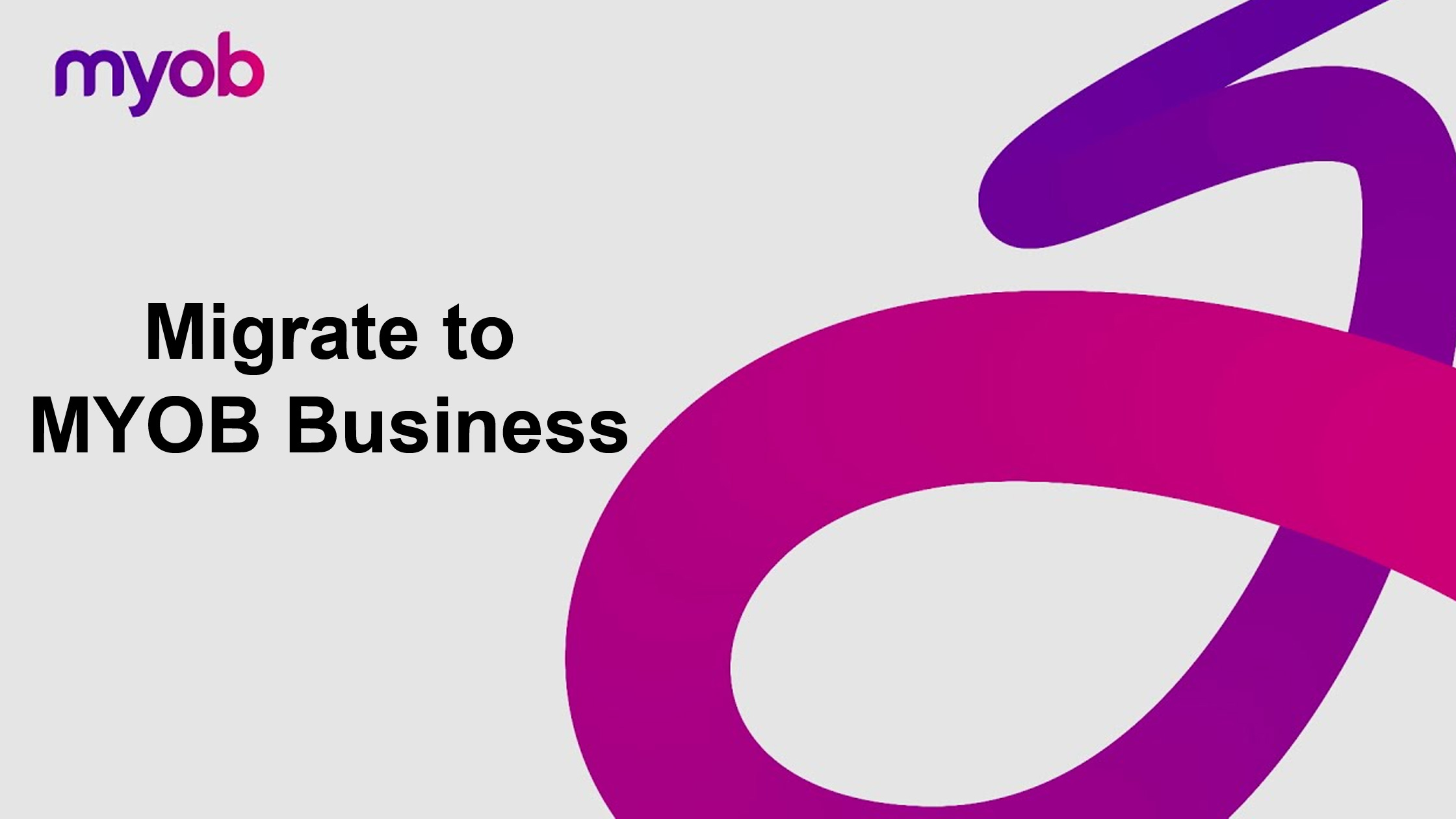 Migrate to MYOB Business