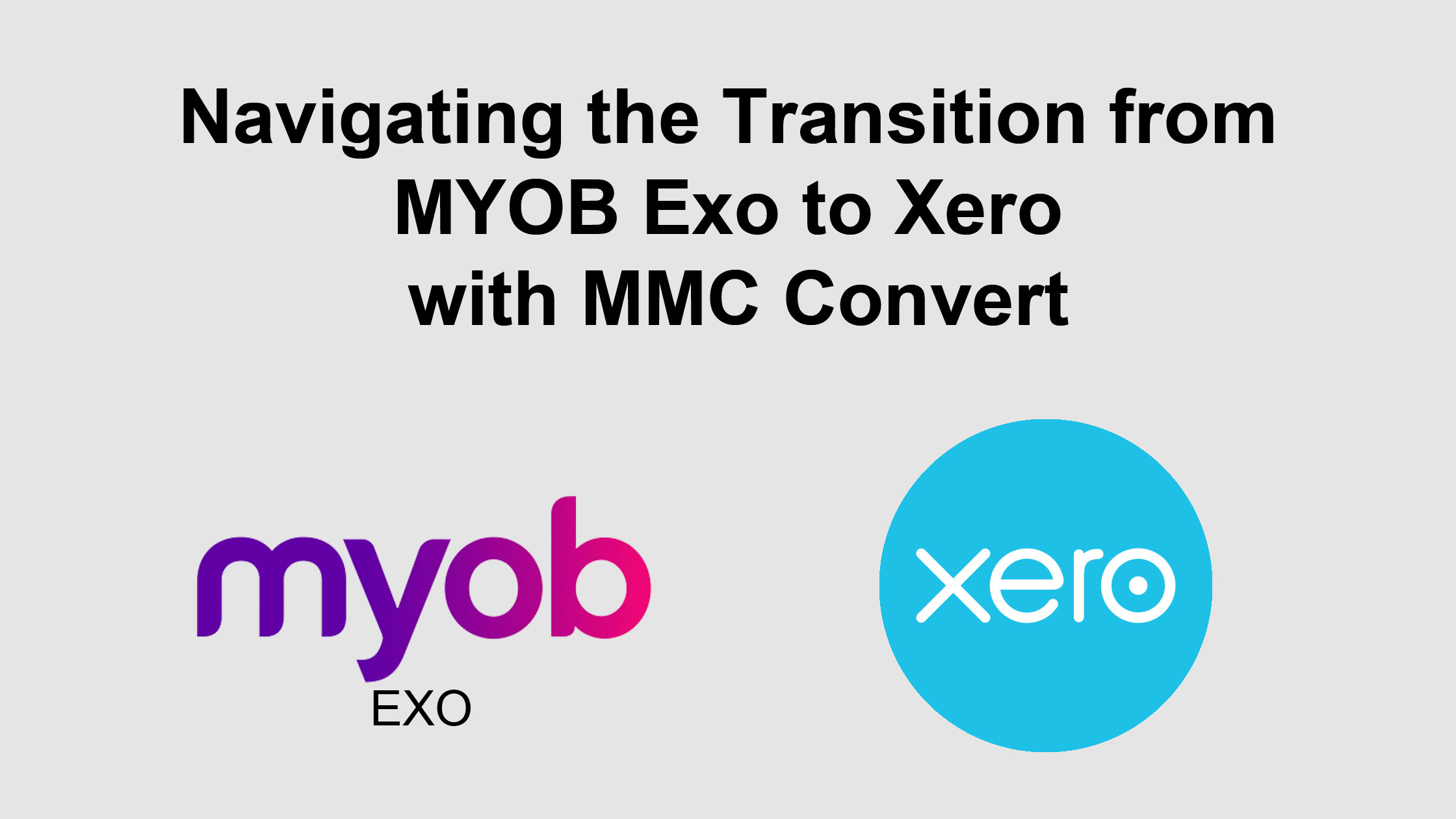 Navigating the Transition from MYOB Exo to Xero with MMC Convert