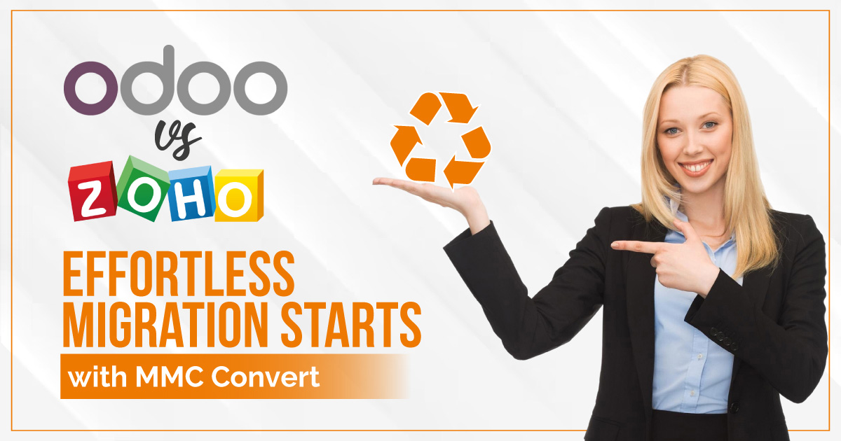 Odoo vs Zoho – Compare, Choose & Migrate Effortlessly with MMC Convert