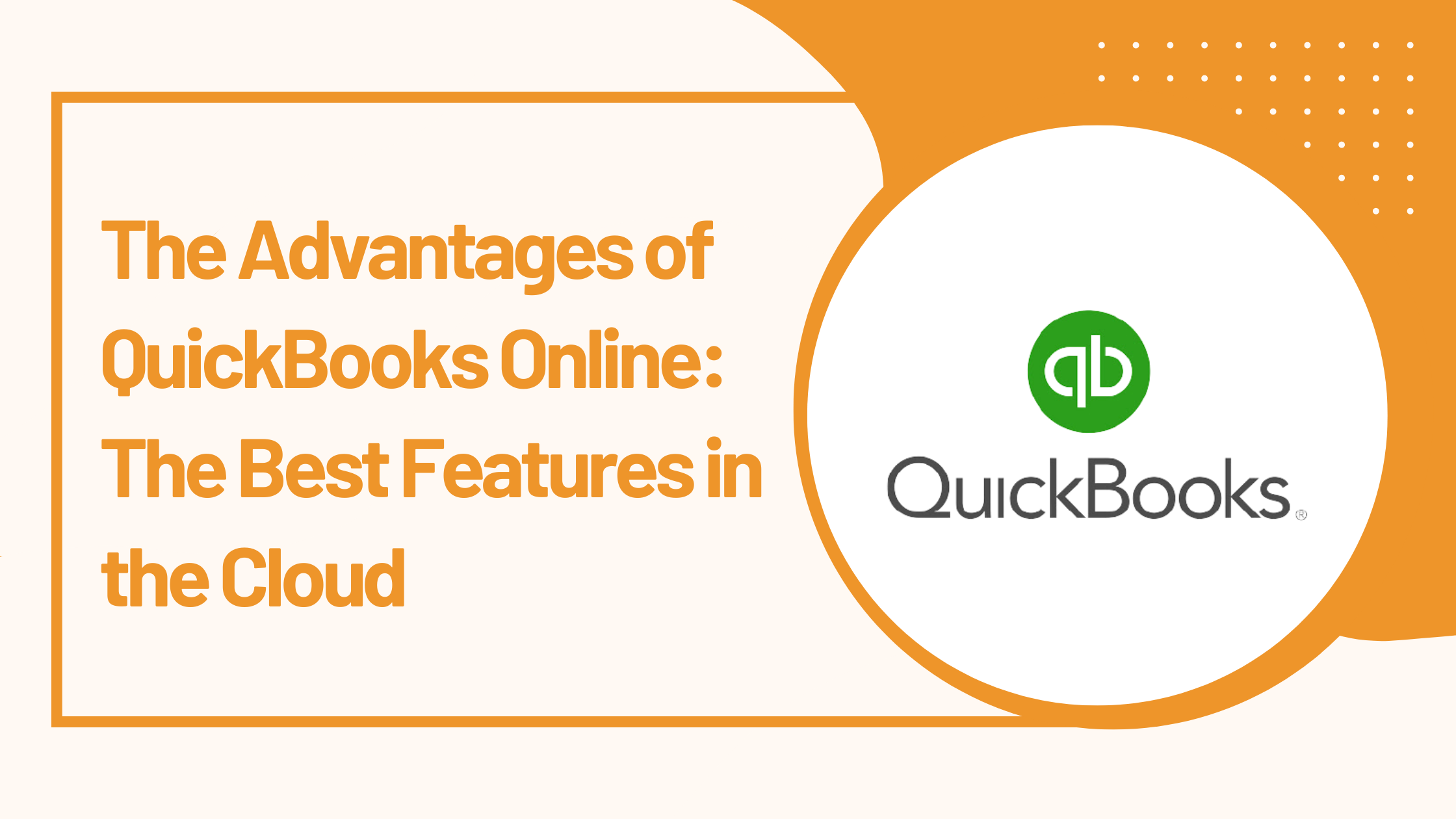 The Advantages of QuickBooks Online: The Best Features in the Cloud