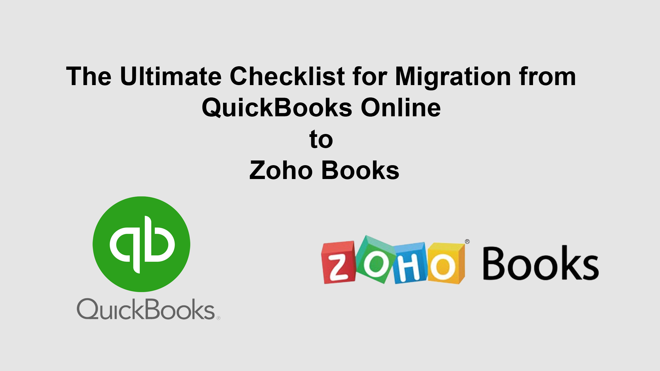 The Ultimate Checklist for Migration from QuickBooks Online to Zoho Books